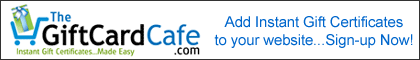 Add Gift Card or Instant Gift Certificate sales to your site with No Setup Cost - TheGiftCardCafe.com